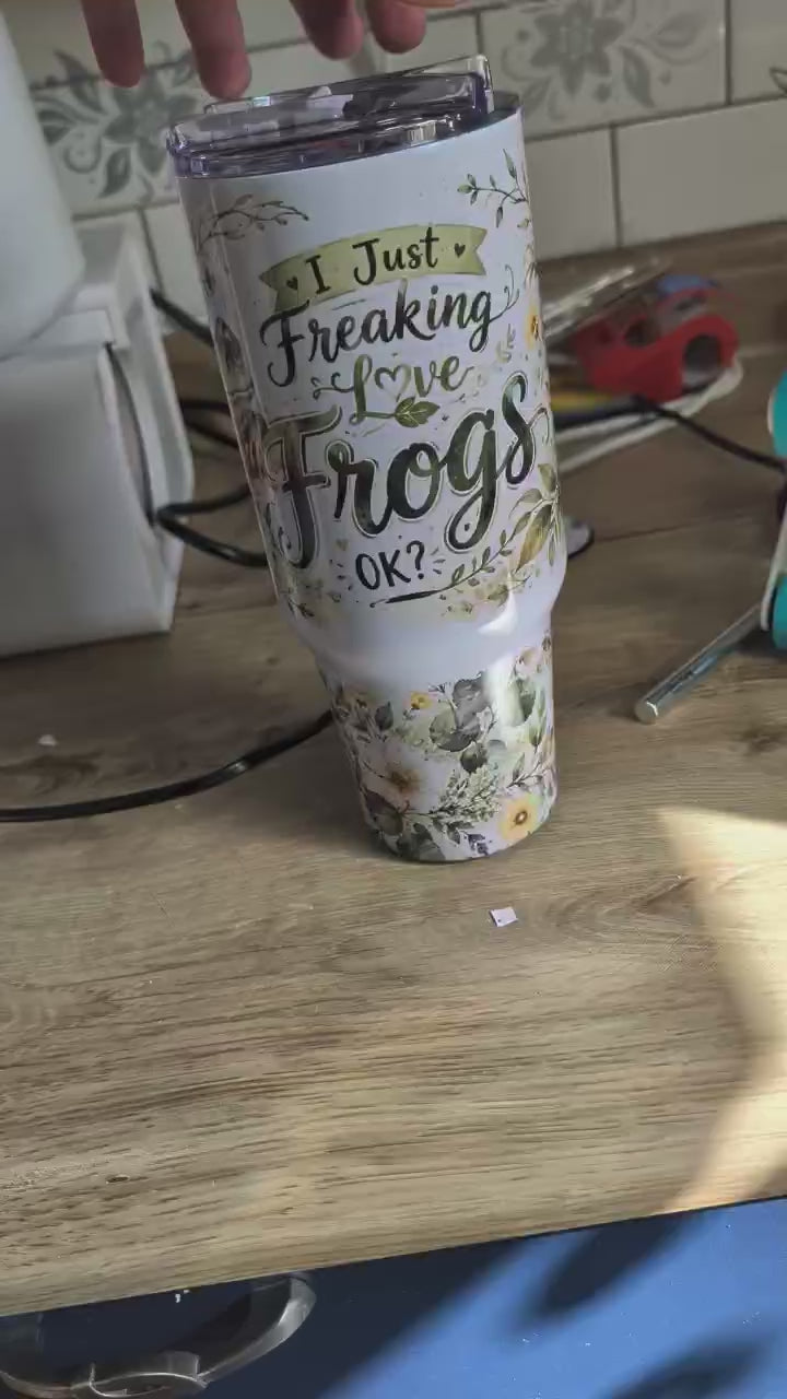 I Just Freaking Love Frogs 40oz Tumbler