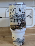 Not All Who Wander Are Lost 40oz Tumbler
